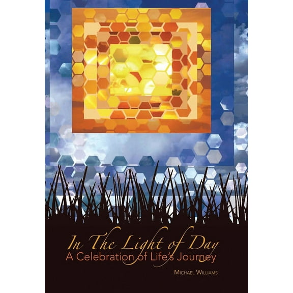 In The Light of Day: A Celebration of Life's Journey, (Hardcover)