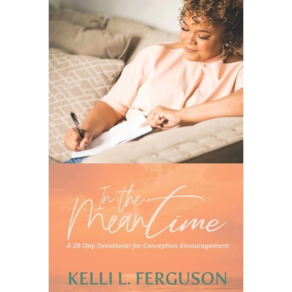In The Meantime: A 28-day Devotional for Conception Encouragement (Paperback)