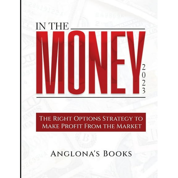 In The Money 2023 : The Right Options Strategy to Make Profit From the Market (Paperback)