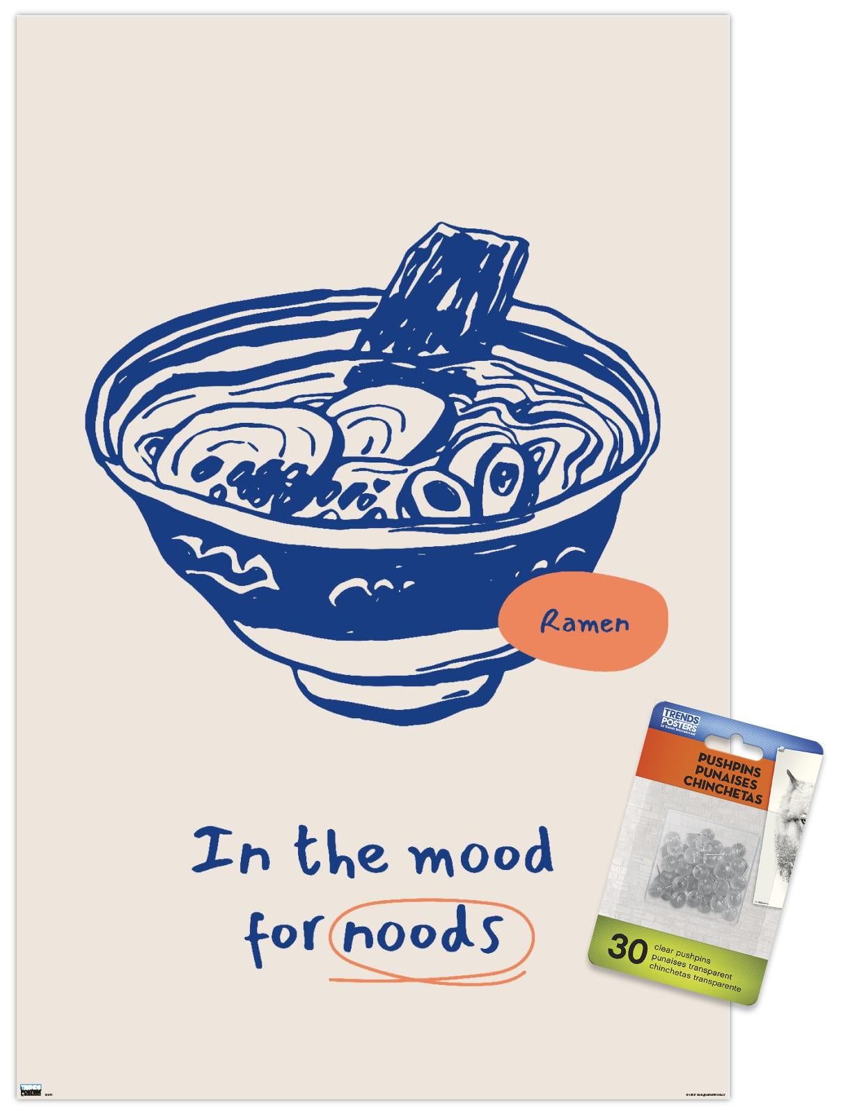 In The Mood For Noods Wall Poster with Push Pins, 14.725" x 22.375"