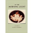 thumbnail image 1 of Pre-Owned In The Morning Light (Paperback) 0578108135 9780578108131, 1 of 1