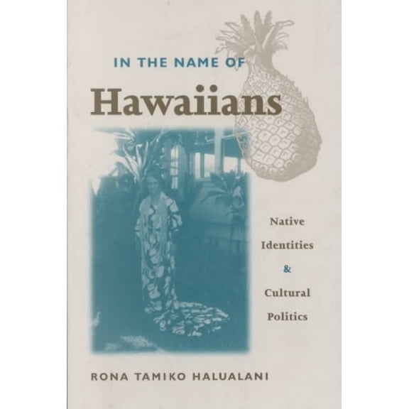 In The Name Of Hawaiians : Native Identities and Cultural Politics (Paperback)