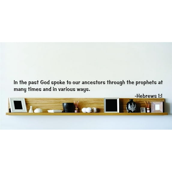 In The Past God Spoke To Our Ancestors Through The Prophets At Many Times And...