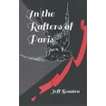 thumbnail image 1 of In The Rafters Of Paris, (Paperback), 1 of 1