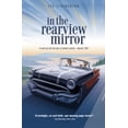 thumbnail image 1 of Pre-Owned In The Rearview Mirror (Paperback) 0692932305 9780692932308, 1 of 1