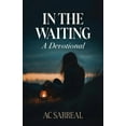 thumbnail image 1 of In The Waiting: A Devotional, (Paperback), 1 of 1
