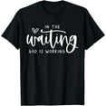 thumbnail image 1 of In The Waiting God Is Working Christian Easter Day T-Shirt, 1 of 4