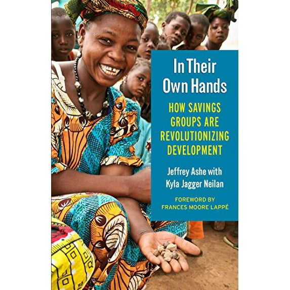 Pre-Owned In Their Own Hands: How Savings Groups Are Revolutionizing Development (Paperback) 1626562180 9781626562189