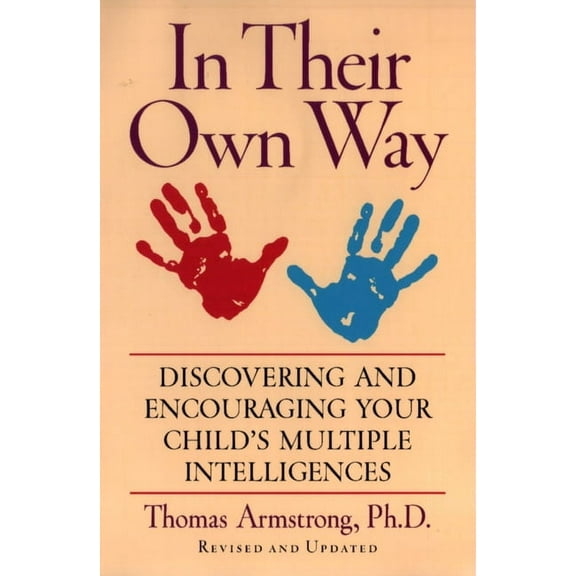 In Their Own Way: Discovering and Encouraging Your Child's Multiple Intelligences, (Paperback)