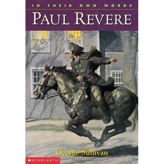 In Their Own Words: In Their Own Words: Paul Revere : Paul Revere (Paperback)