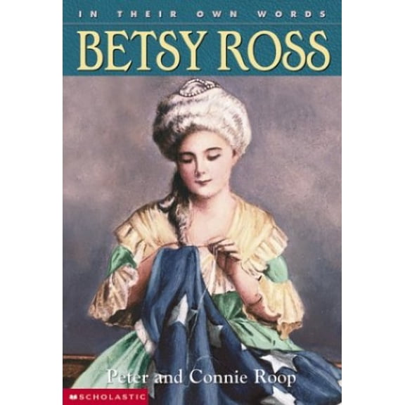 Pre-Owned In Their Own Words: Betsy Ross (Paperback) 0439263212 9780439263214