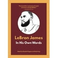 thumbnail image 1 of In Their Own Words Lebron James: In His Own Words, (Paperback), 1 of 1