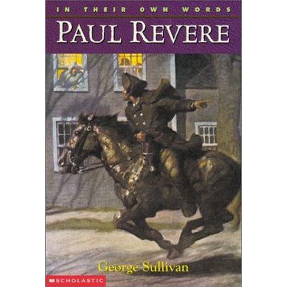 Pre-Owned In Their Own Words: Paul Revere by George Sullivan (Hardcover)