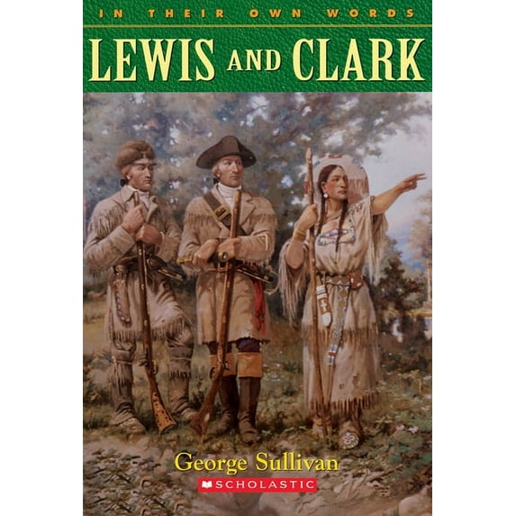 In Their Own Words (Scholastic Reference Lewis & Clark (in Their Own Words), (Paperback)