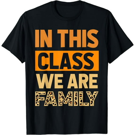 In This Class We Are Family Back To SchoolT-Shirt