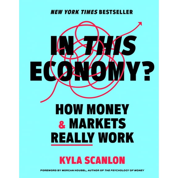In This Economy?: How Money & Markets Really Work, (Hardcover)