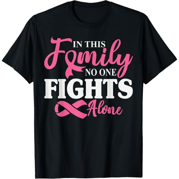 In This Family No One Fight Alone Breast Cancer Pink Ribbon T-Shirt100% cotton