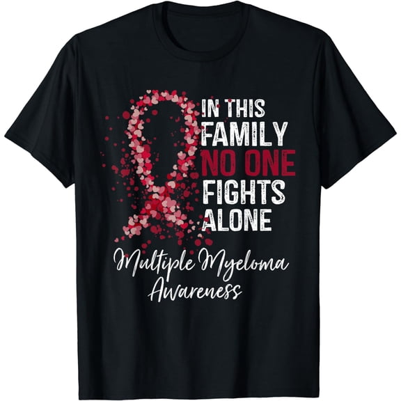 In This Family No One Fights Alone Multiple Myeloma T-Shirt