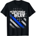 thumbnail image 1 of In This Family We Bleed Blue Thin Blue Line T-Shirt, 1 of 3