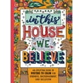 thumbnail image 1 of In This House We Believe: An Uplifting Book of Posters to Color for Kindness, Encouragement, and Inclusion (Paperback), 1 of 1