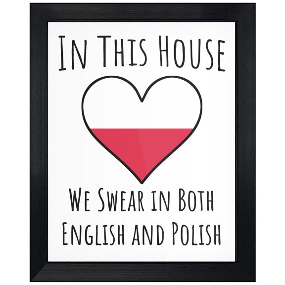 In This House We Swear In Both English and Polish Funny Polish Flag Heart Poland 8"x10" Wall Art Print - Framed