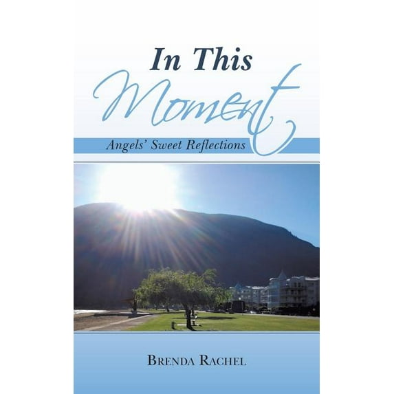 In This Moment: Angels' Sweet Reflections, (Paperback)