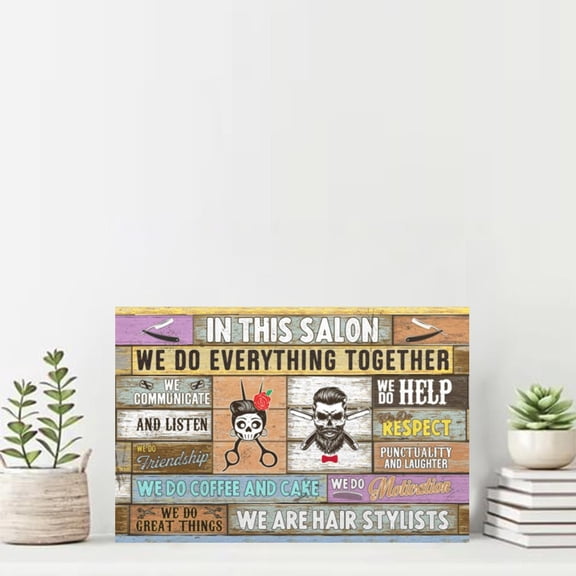 In This Salon We Do Everything Together We Are Hair Stylists Poster 11 x 17 Inch Poster