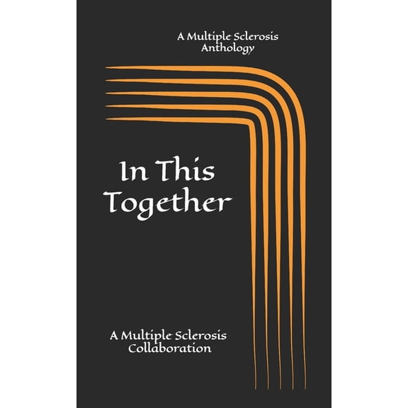 In This Together: A Multiple Sclerosis Anthology, (Paperback)