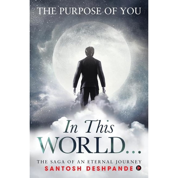 In This World...: The Saga of an Eternal Journey (Paperback)