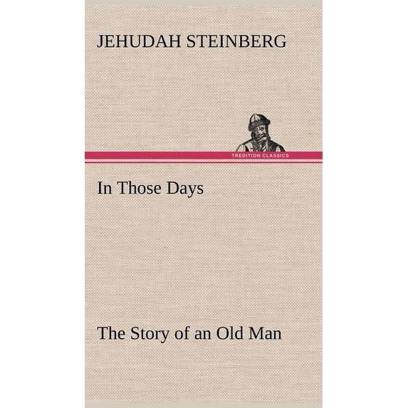 In Those Days The Story of an Old Man (Hardcover)