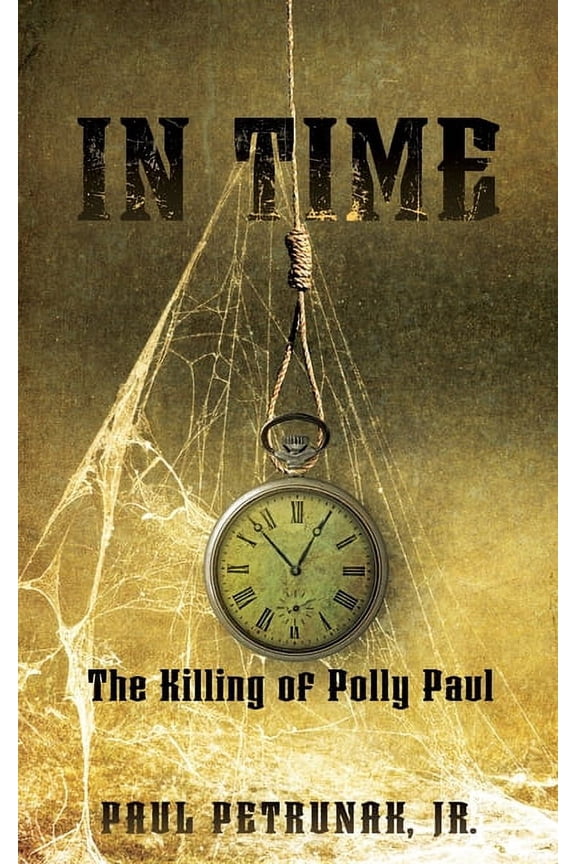 In Time: The Killing of Polly Paul, (Paperback)