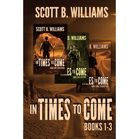 In Times to Come Collections In Times to Come Series: Books 1-3: Displaced - Destiny - Disruption, Book 1, (Paperback)