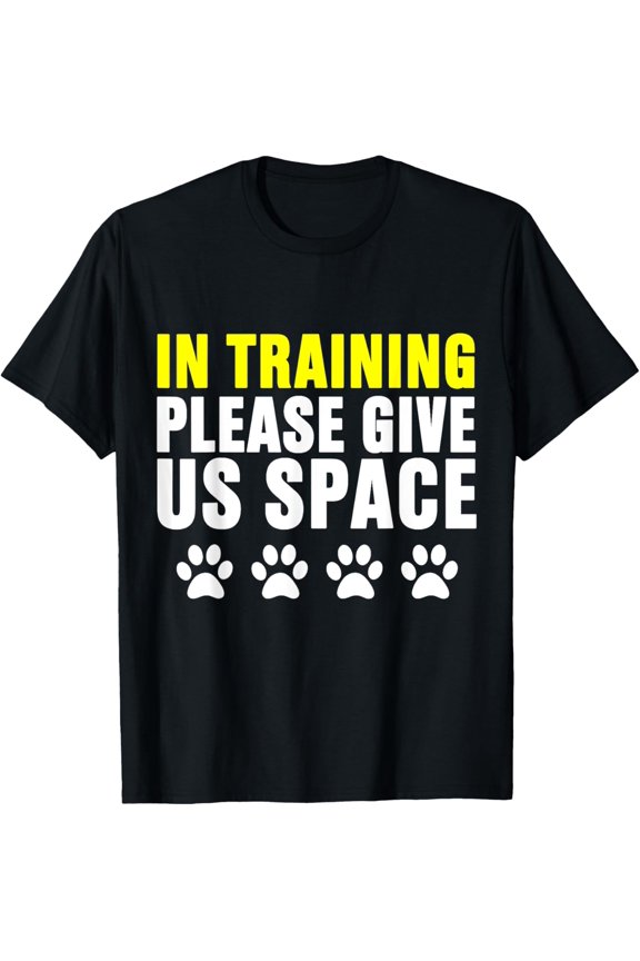 In Training Please Give Us Space Dog Reactive Dog Trainers T-ShirtMen and women, Black T-shirt, size: Extra large
