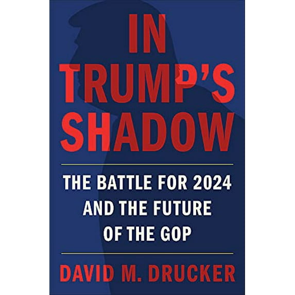 Pre-Owned In Trump's Shadow: The Battle for 2024 and the Future of the GOP (Hardcover) 1538754045 9781538754047