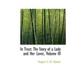 thumbnail image 1 of In Trust : The Story of a Lady and Her Lover, Volume III (Paperback), 1 of 1