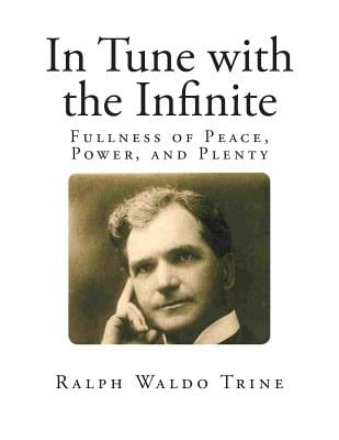 In Tune with the Infinite: Fullness of Peace, Power, and Plenty