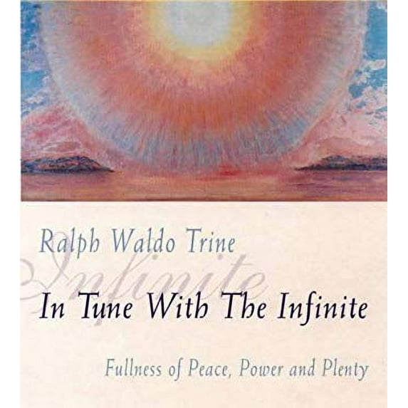 Pre-Owned In Tune with the Infinite: Fullness of Peace, Power and Plenty (Paperback) 1855383640 9781855383647