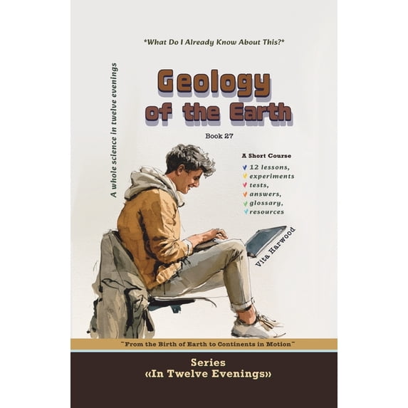 In Twelve Evenings Geology of the Earth: Course-Research, Book 27 ...