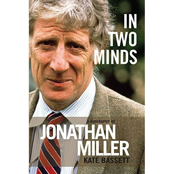 Pre-Owned In Two Minds: a Biography of Jonathan Miller Paperback