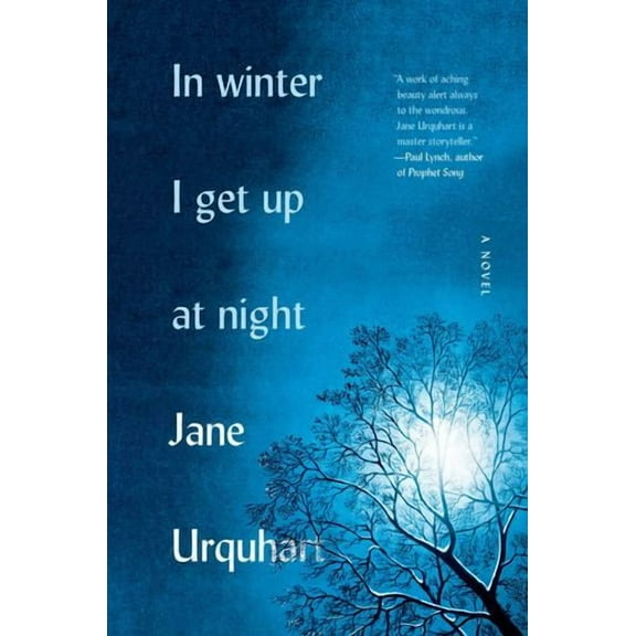 In Winter I Get Up at Night: A Novel