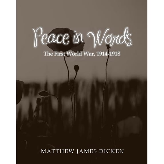 In Words Peace in Words: The First World War, 1914-1918, Book 3, (Paperback)