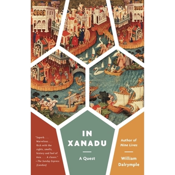 Pre-Owned In Xanadu: A Quest (Paperback) 0307948889 9780307948885