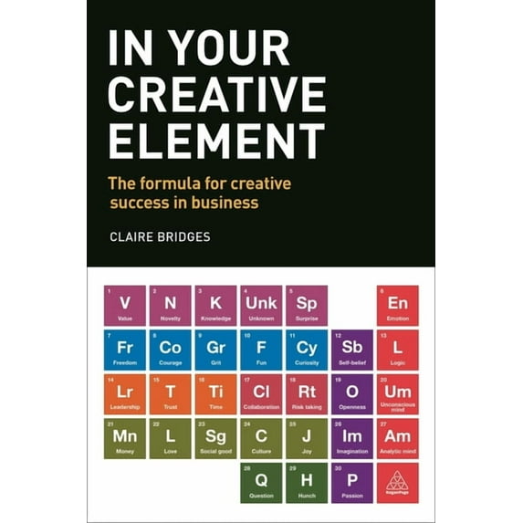 In Your Creative Element: The Formula for Creative Success in Business, (Paperback)