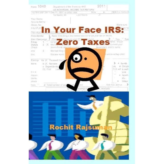 In Your Face IRS: Zero Taxes (Paperback)