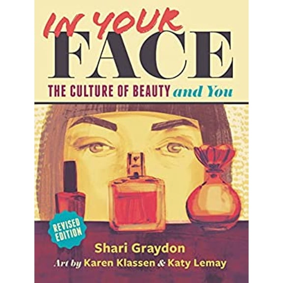 Pre-Owned In Your Face: The Culture of Beauty and You (Paperback) 1554516668 9781554516667