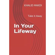In Your Lifeway Take it Away, Paperback
