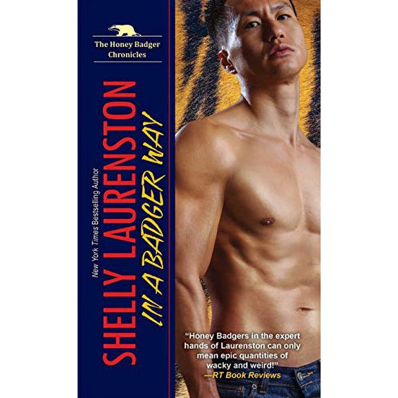 Pre-Owned The Honey Badger Chronicles: In a Badger Way : A Honey Badger Shifter Romance (Series #2) (Paperback)