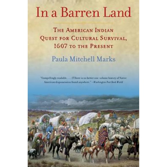 Pre-Owned In a Barren Land: The American Indian Quest for Cultural Survival, 1607 to the Present A Masterful Synthesis of Dispossession and Resistance, 9780688166335, 0688166334, Paperback,