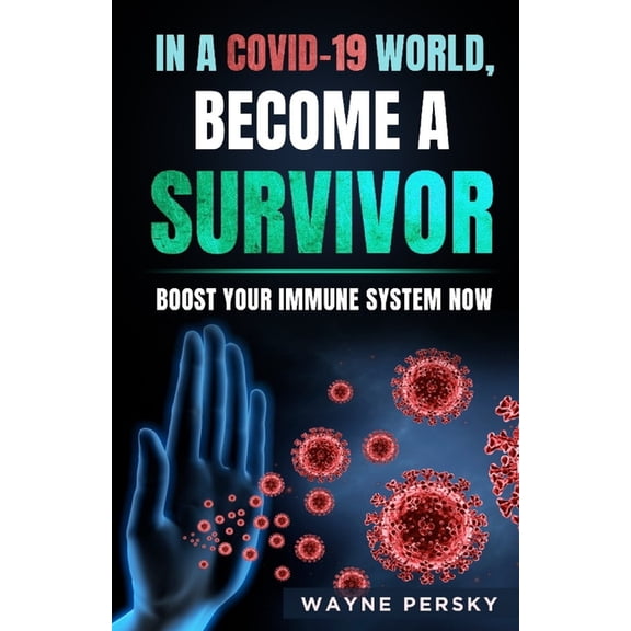 In a COVID-19 World, Become a Survivor, (Paperback)