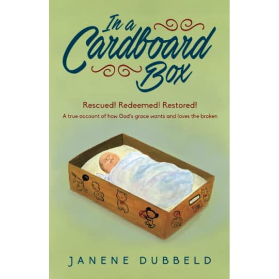 Pre-Owned In a Cardboard Box: Rescued! Redeemed! Restored! A True Account of How God’s Grace Wants and Loves the Broken Paperback